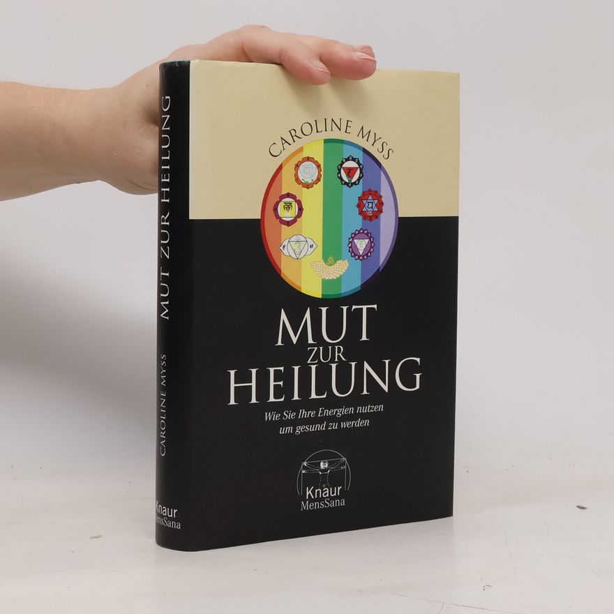 Caroline Myss Mut zur Heilung