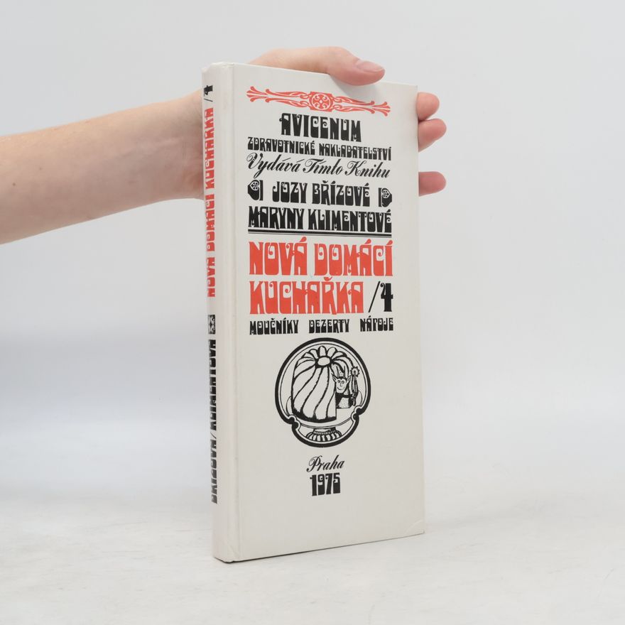 Olga Davidová Nová domácí kuchařka. IV. díl. Moučníky, dezerty, nápoje
