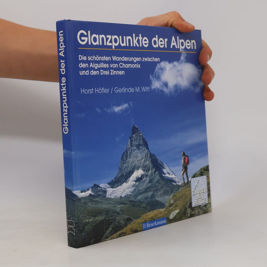 Gerlinde Witt Zauber der Berge: Glanzpunkte der Alpen