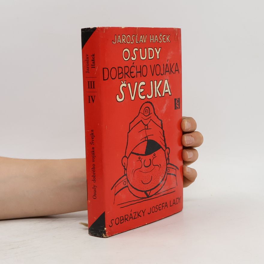 Jaroslav Hašek Osudy dobrého vojáka Švejka III-IV. díl