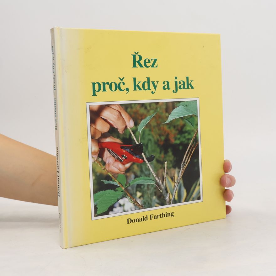 Donald Farthing Řez rostlin proč, kdy a jak