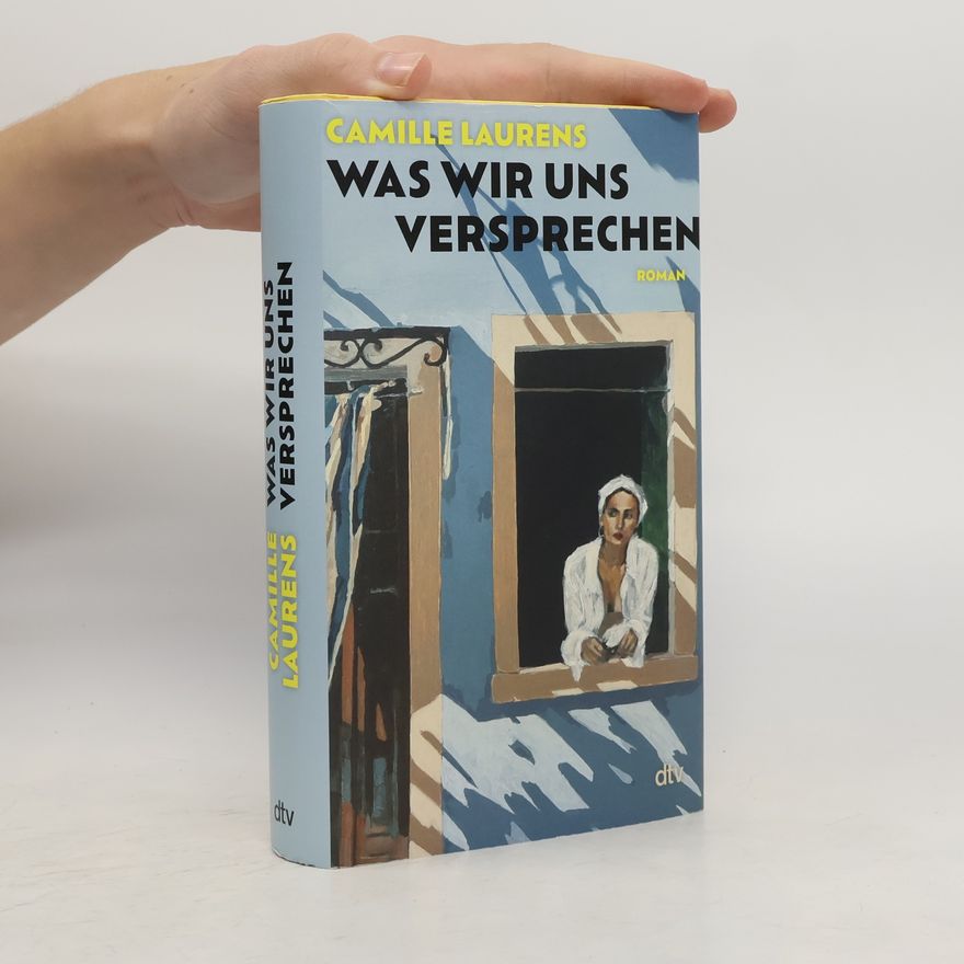 Camille Laurens Was wir uns versprechen