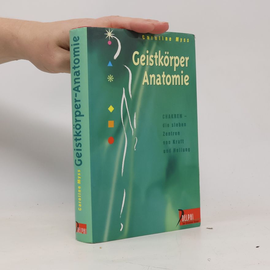 Caroline Myss Geistkörper-Anatomie