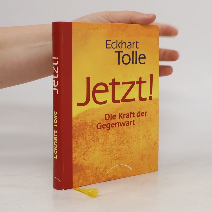 Eckhart Tolle Jetzt! Die Kraft der Gegenwart