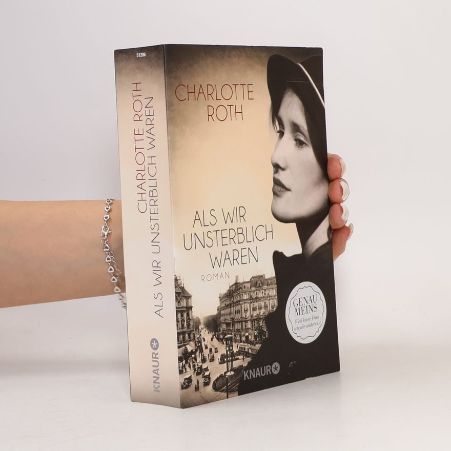 Charlotte Roth Als wir unsterblich waren