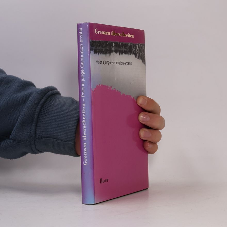 Autorenkollektiv Grenzen überschreiten. Polens junge Generation erzählt