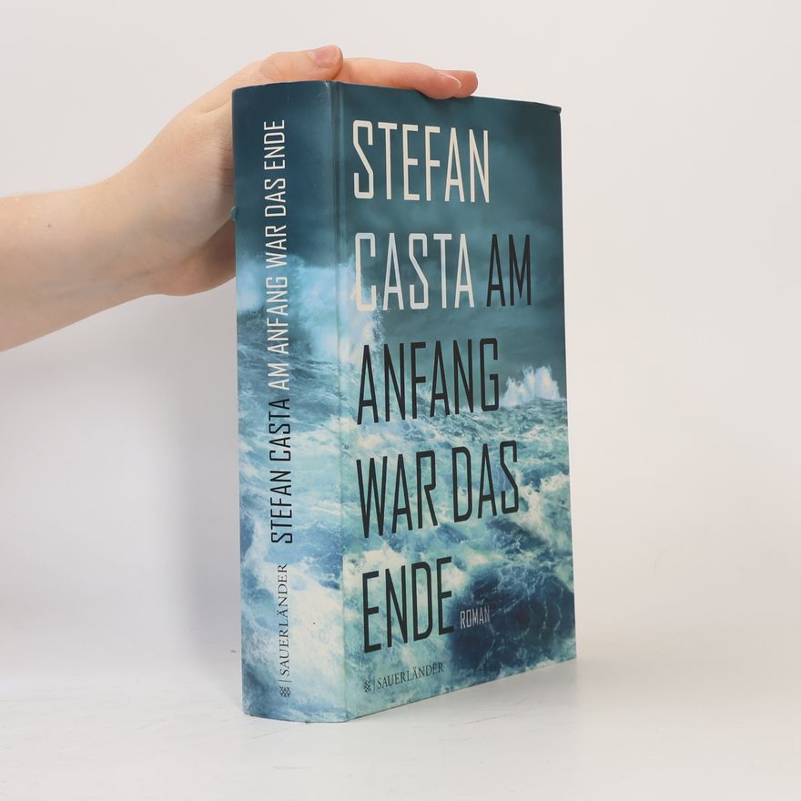 Stefan Casta Am Anfang war das Ende