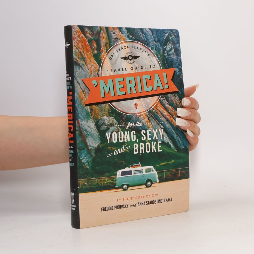 Off Track Planet Off Track Planet's Travel Guide to 'Merica! for the Young, Sexy, and Broke