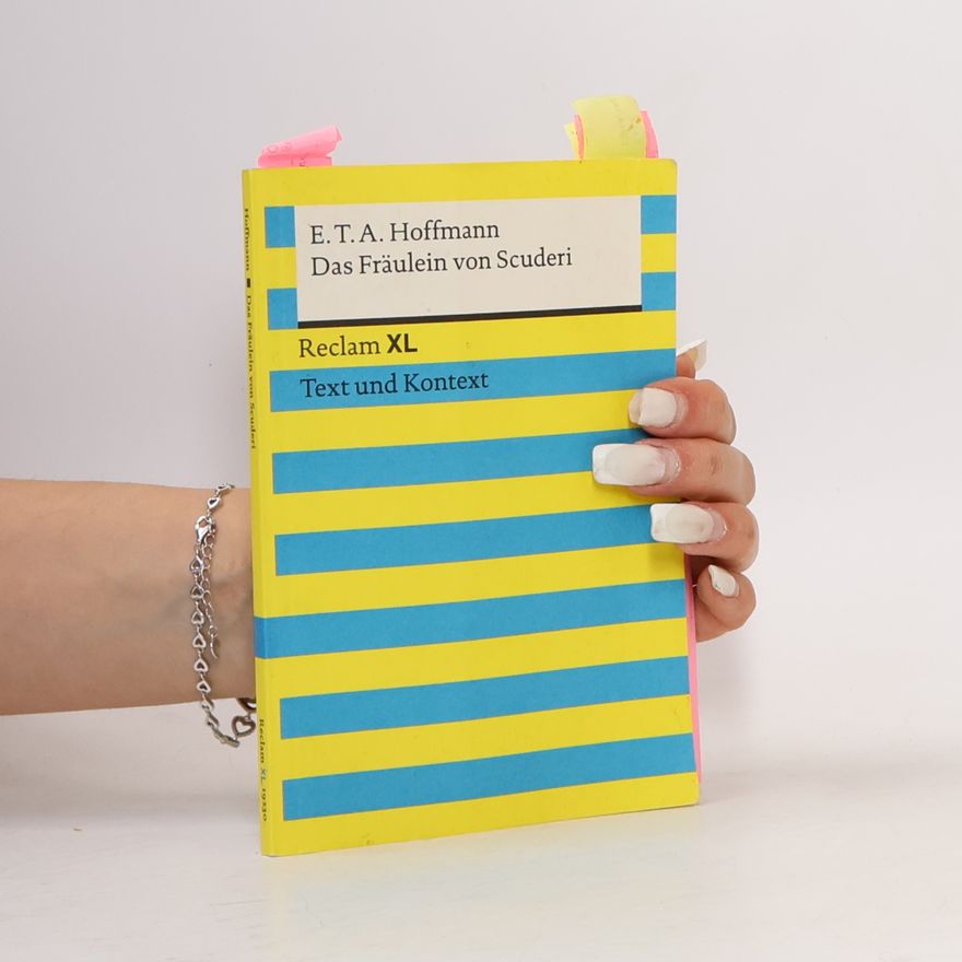 E. T. A. Hoffmann Das Fräulein von Scuderi. Reclam XL. Text ud Kontext