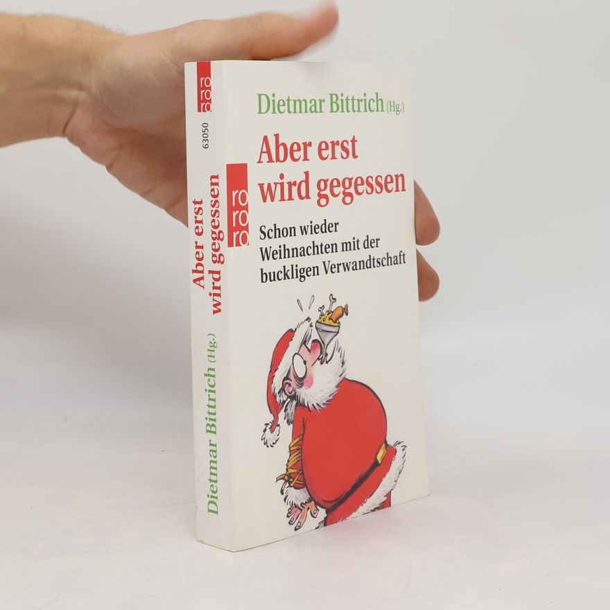 Dietmar Bittrich Aber erst wird gegessen