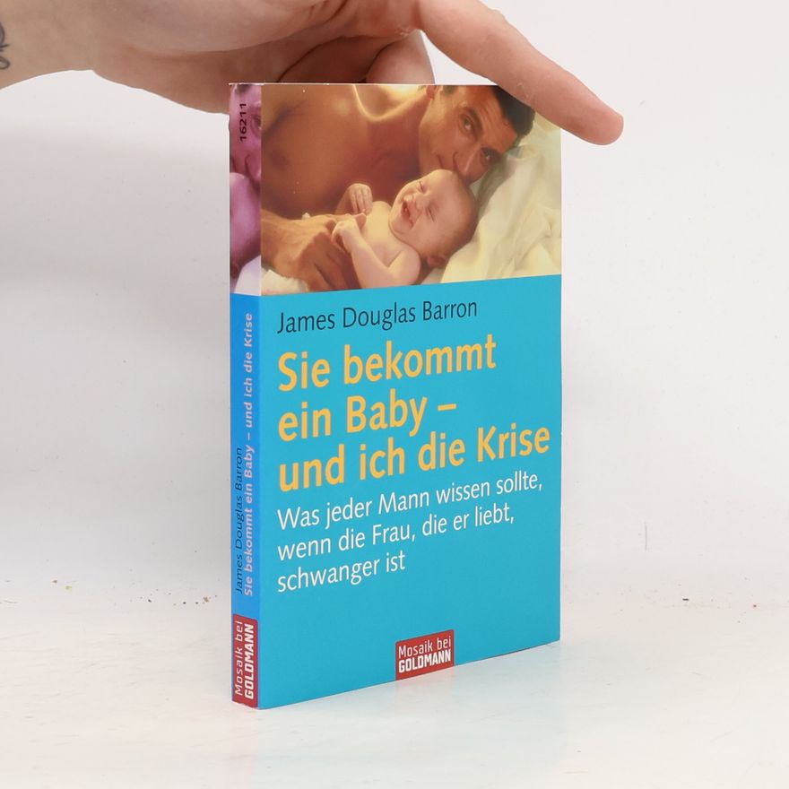 James Douglas Barron Sie bekommt ein Baby - und ich die Krise