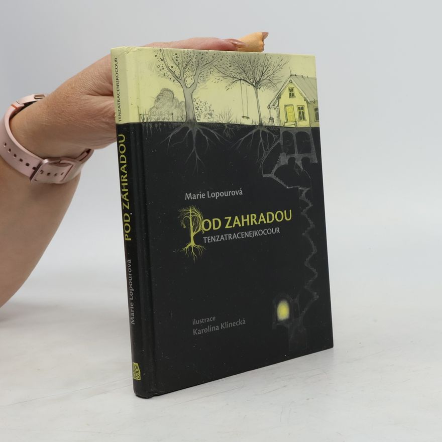 Marie Lopourová Pod zahradou - tenzatracenejkocour