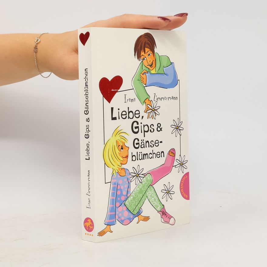 Irene Zimmermann Liebe, Gips & Gänseblümchen