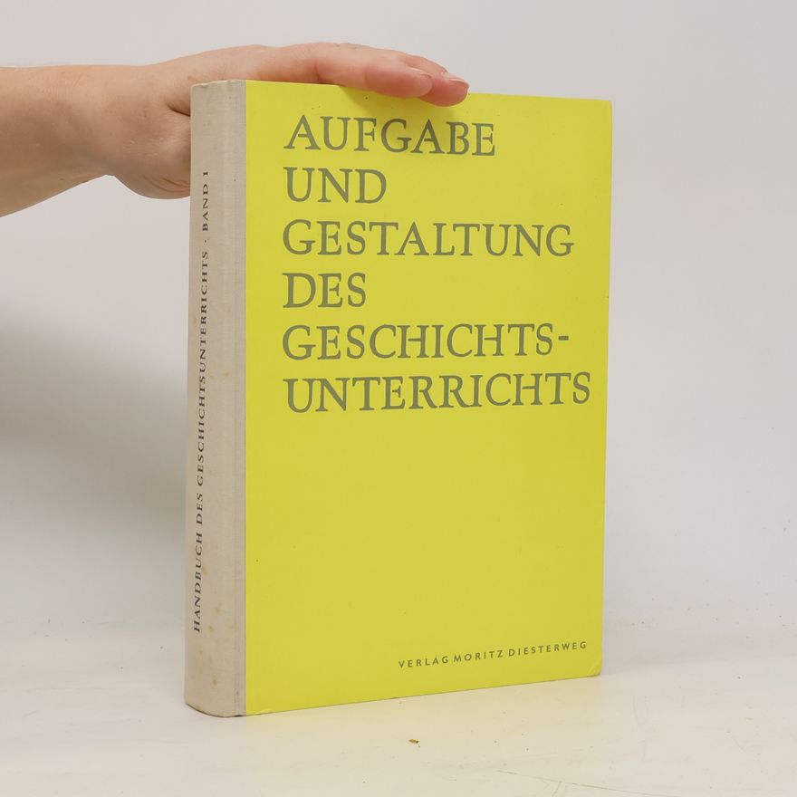 Wolfgang Lohan Aufgabe und Gestaltung des Geschichtsunterrichts