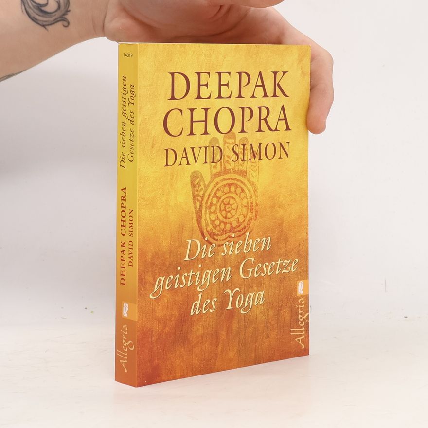 Deepak Chopra Die sieben geistigen Gesetze des Yoga