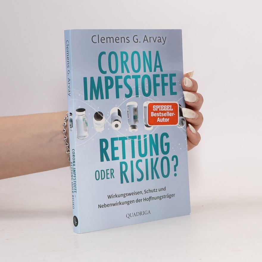 Clemens Arvay Corona Impfstoffe Rettung oder Risiko
