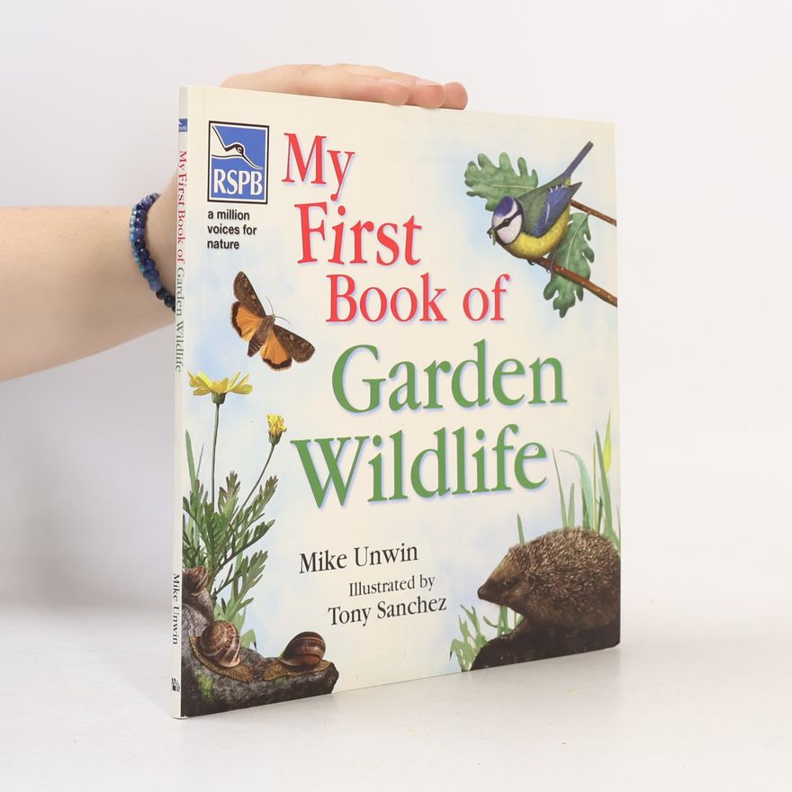Tony Sanchez My First Book of Garden Wildlife