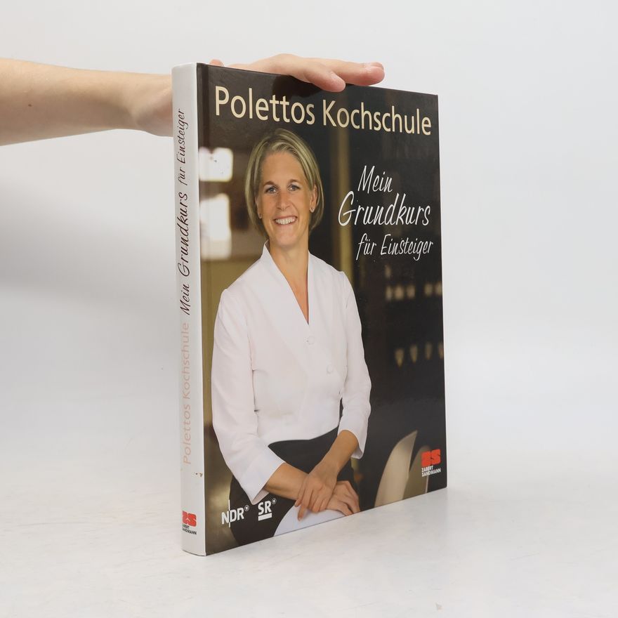 Cornelia Poletto Polettos Kochschule - mein Grundkurs für Einsteiger