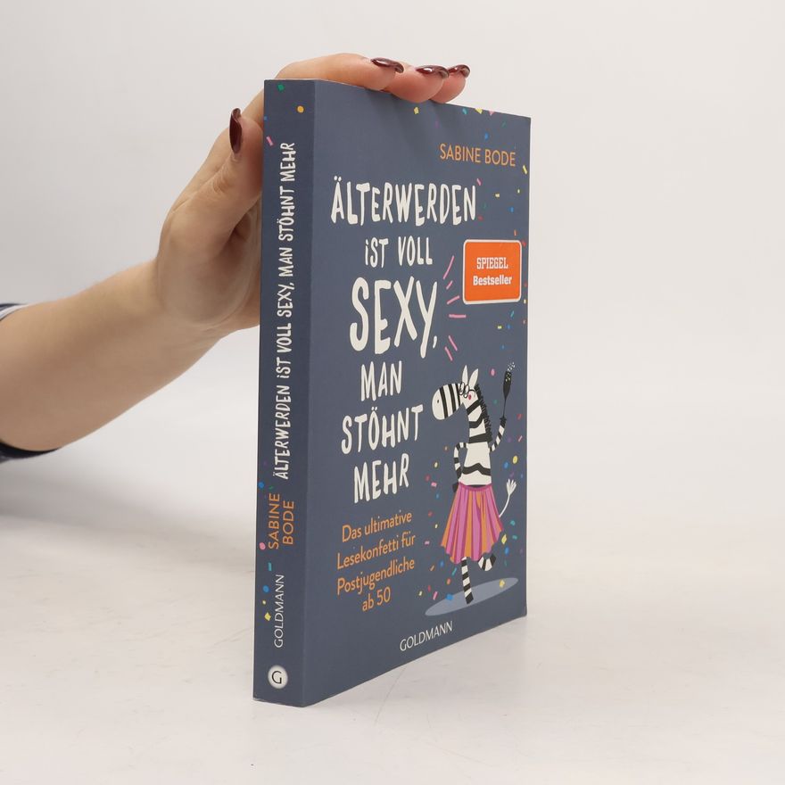 Sabine Bode Älterwerden ist voll sexy, man stöhnt mehr