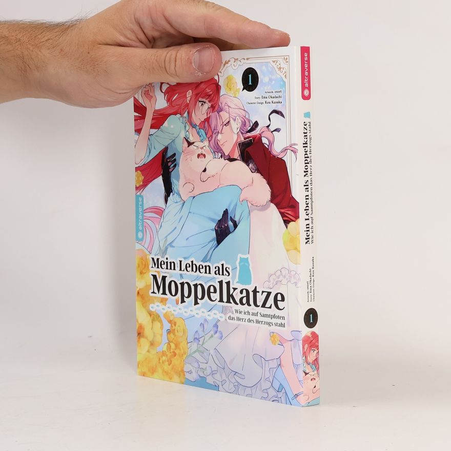 Kou Kusaka Mein Leben als Moppelkatze - Wie ich auf Samtpfoten das Herz des Herzogs stahl