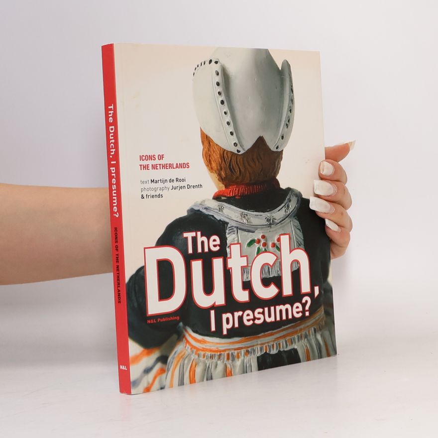 Jurjen Drenth The Dutch, I Presume?