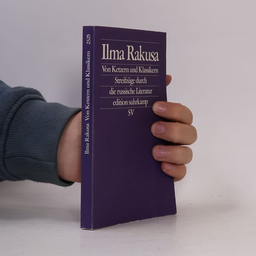 Ilma Rakusa Von Ketzern und Klassikern