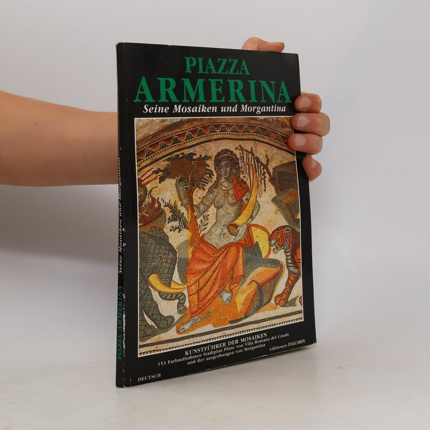 Various authors Piazza Armerina: Seine Mosaiken und Morgantina
