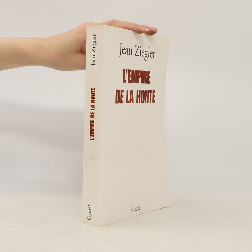 Jean Ziegler L'empire de la honte
