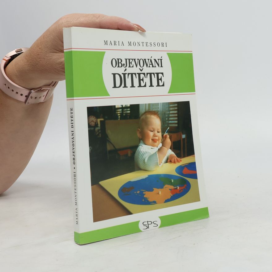 Maria Montessori Objevování dítěte
