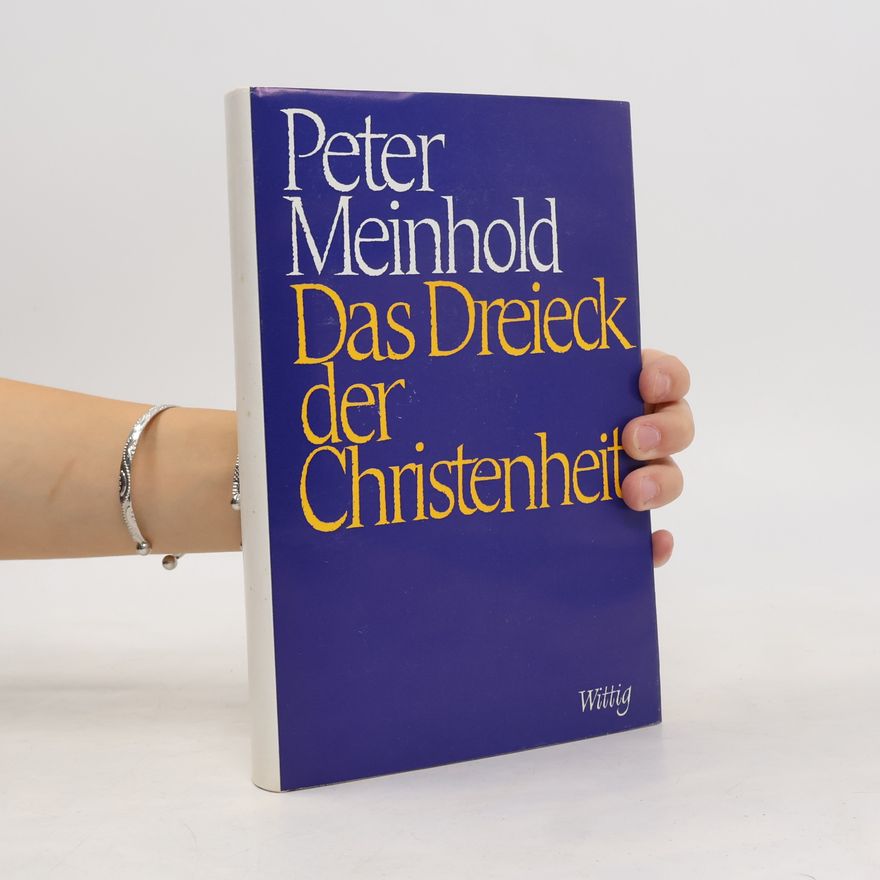 Peter Meinhold Das Dreieck der Christenheit