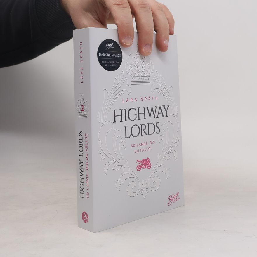 Lara Späth Highway Lords: So lange, bis du fällst | Aufwendig gestaltete Ausgabe mit Farbschnitt – das integrierte Page Overlay ist limitiert nur in der ersten Auflage enthalten
