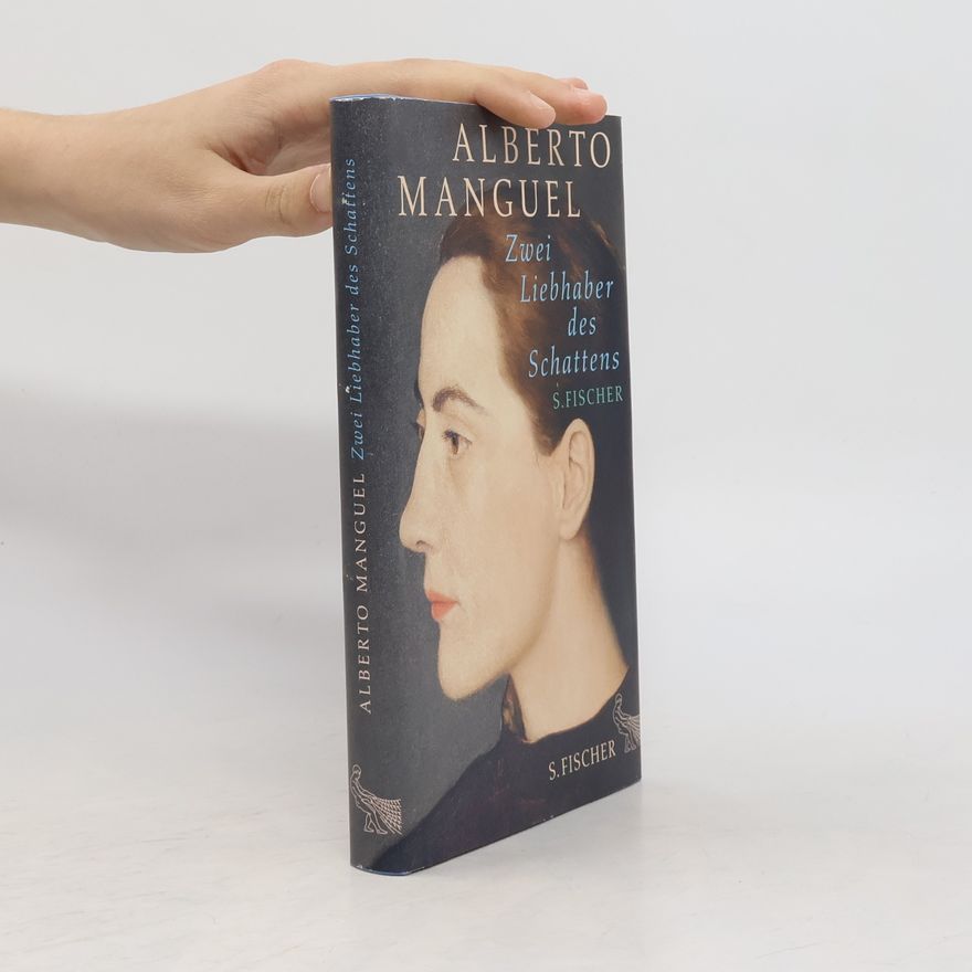 Alberto Manguel Zwei Liebhaber des Schattens