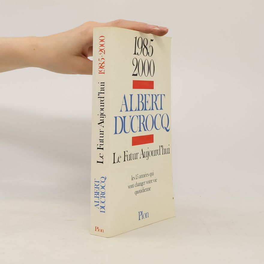 Albert Ducrocq Le futur aujourd'hui, 1985-2000