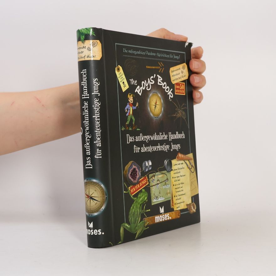 Célia Gallais The Boy's Book: Das außergewöhnliche Handbuch für abenteuerlustige Jungs