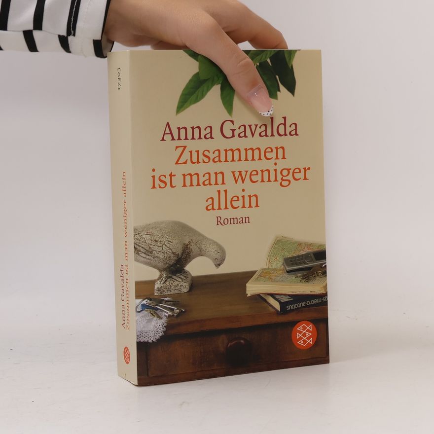 Anna Gavalda Zusammen ist man weniger allein