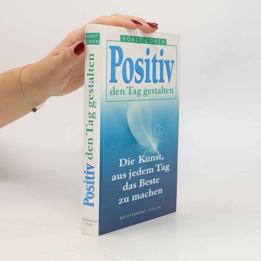 Horst Conen Positiv den Tag gestalten.