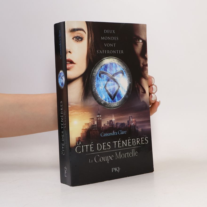 Cassandra Clare La Cité des Ténèbres - 1: La Coupe Mortelle