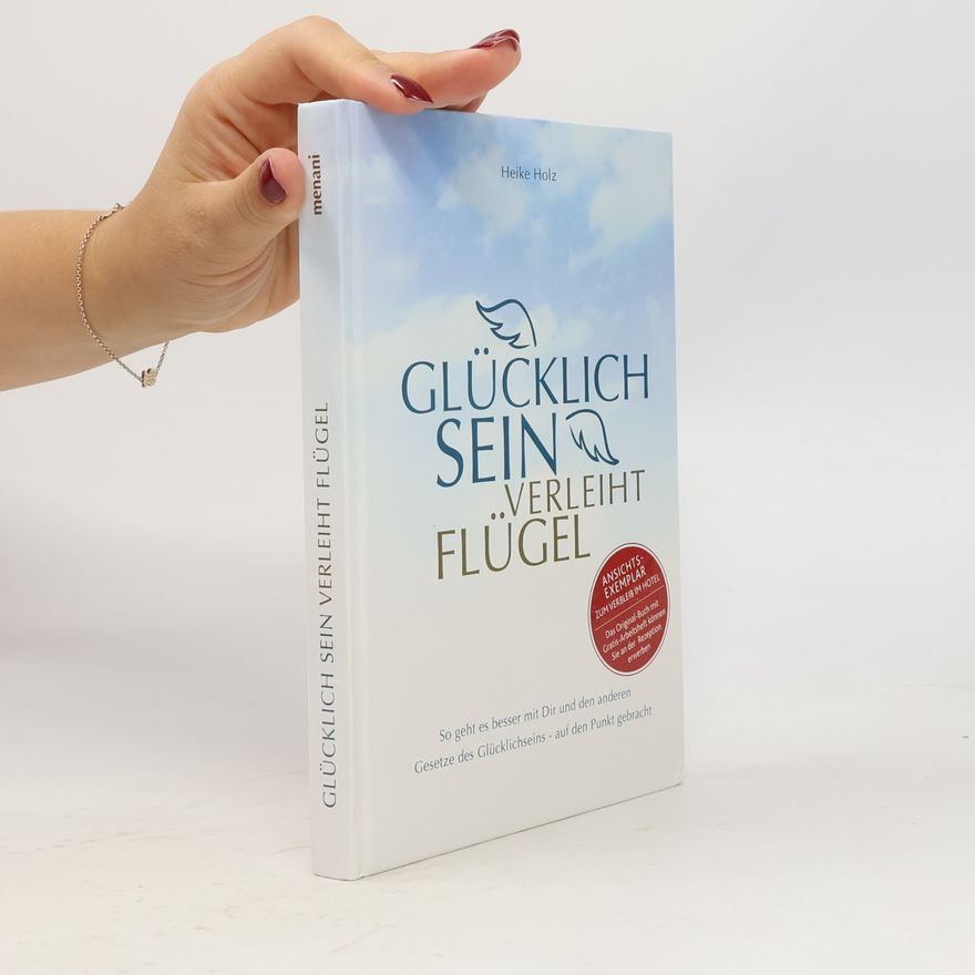 Heike Holz Glücklich sein verleiht Flügel