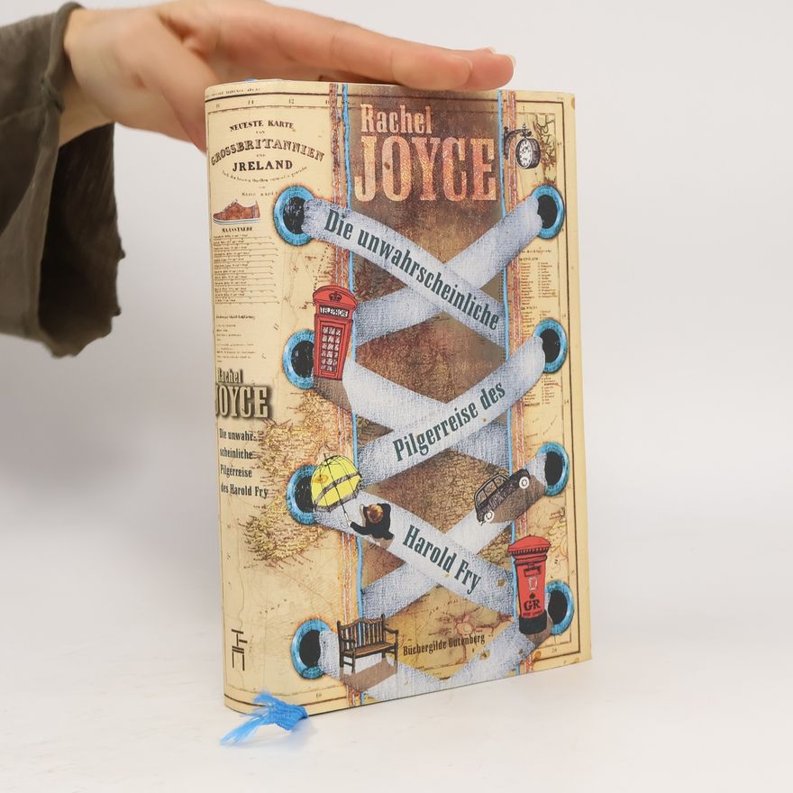 Rachel Joyce Die unwahrscheinliche Pilgerreise des Harold Fry