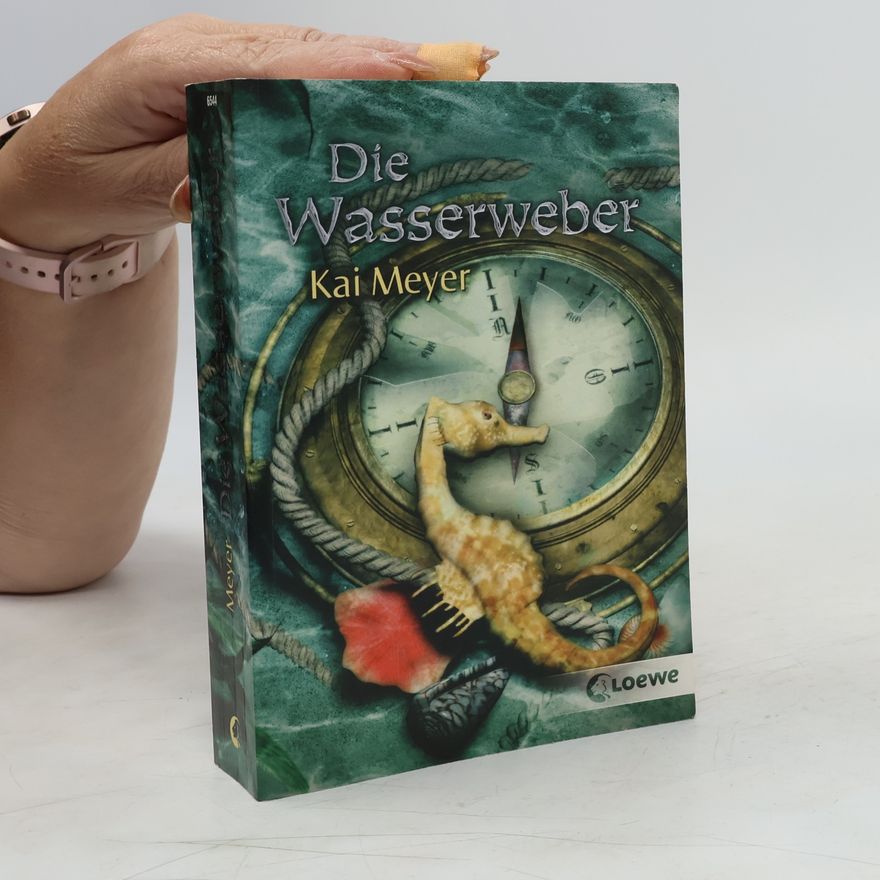Kai Meyer Die Wasserweber