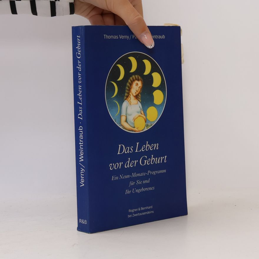 Thomas R. Verny Das Leben vor der Geburt