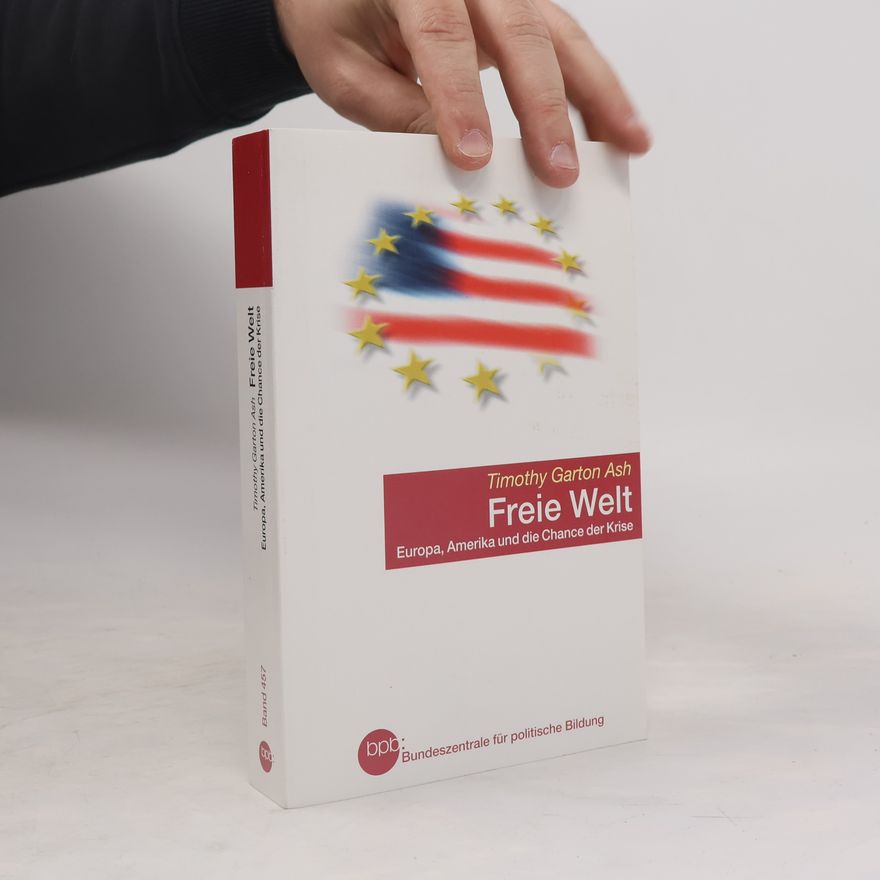 Timothy Garton Ash Freie Welt