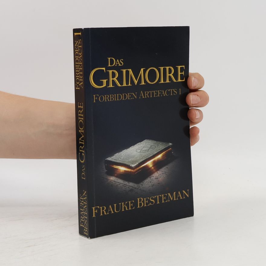 Frauke M.A. Besteman Forbidden Artefacts - 1: Das Grimoire