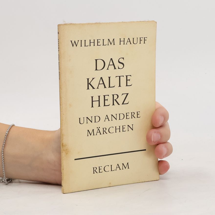 Wilhelm Hauff Das kalte Herz und andere Märchen