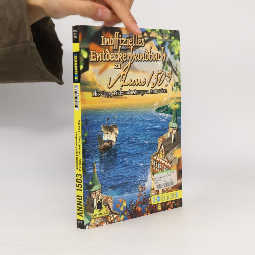 Katja Tischer Inoffizielles Entdeckerhandbuch zu Anno 1503