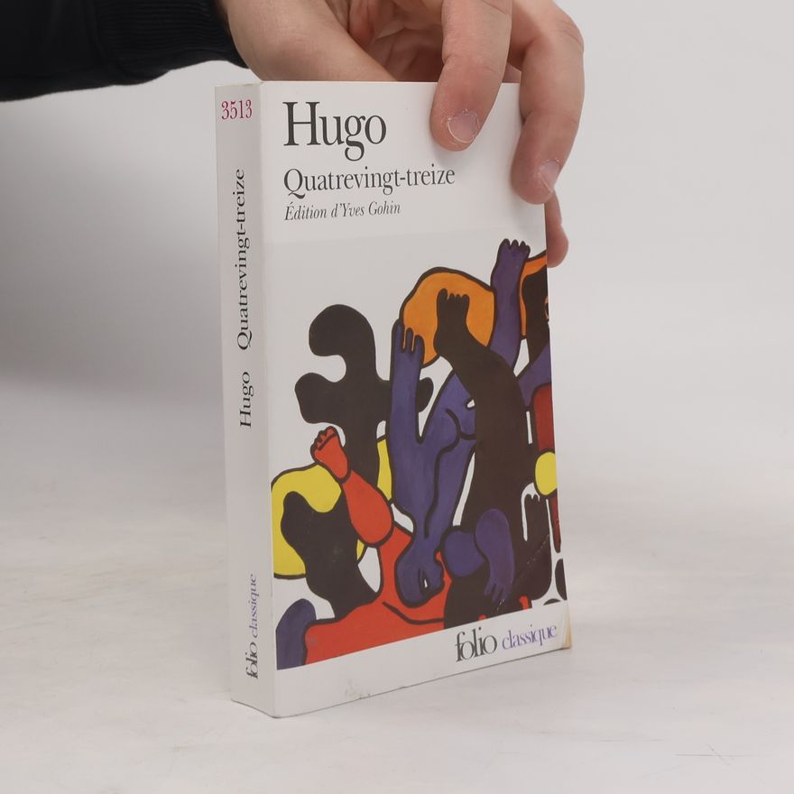 Victor Hugo Quatrevingt-treize - Édition d'Yves Gohin