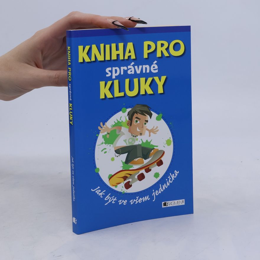Guy Macdonald Kniha pro správné kluky: Jak být ve všem jednička