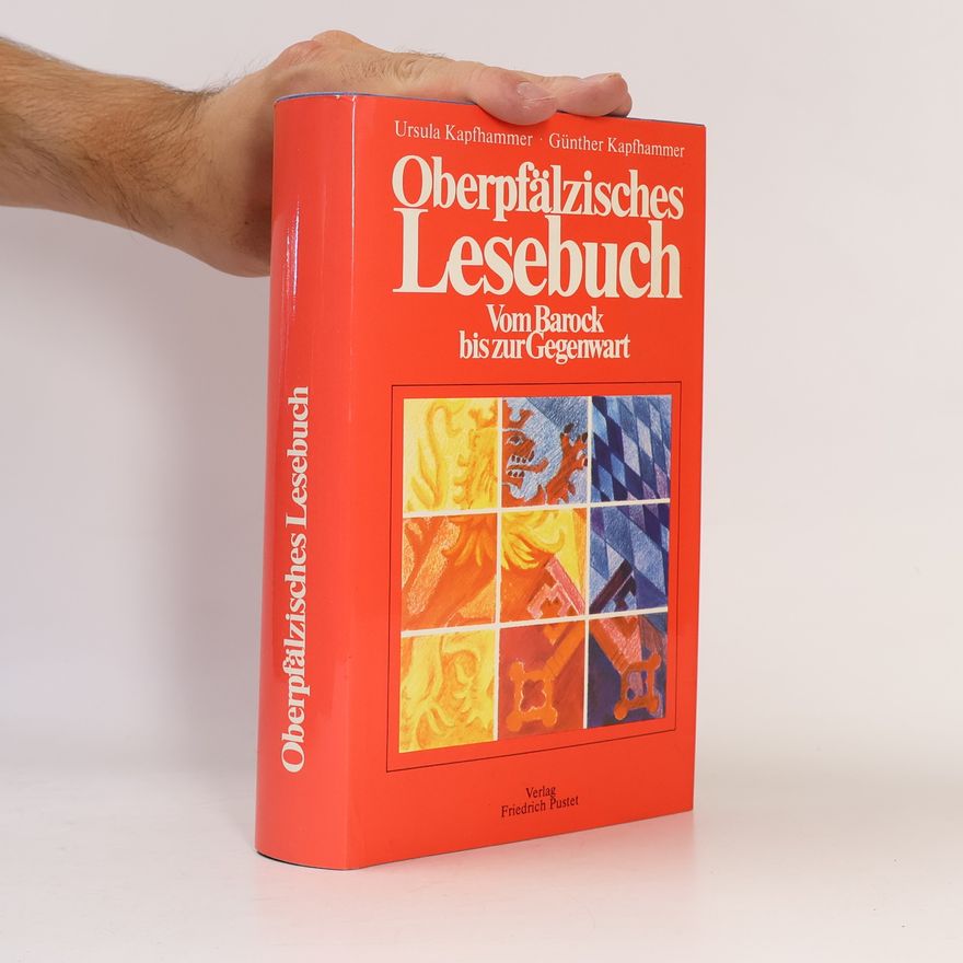 Ursula Kapfhammer Oberpfälzer Sprachmosaik: Oberpfälzisches Lesebuch