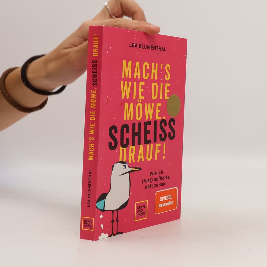 Lea Blumenthal Mach's wie die Möwe, scheiß drauf!