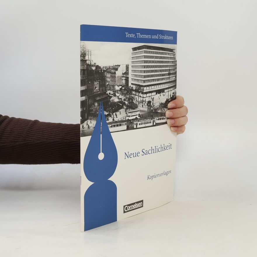 Bernd Schurf Texte, Themen und Strukturen: Neue Sachlichkeit